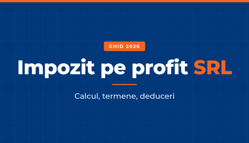 Ghid 2026 impozit pe profit SRL calcul termene deduceri
